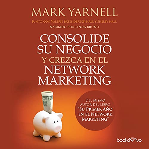 «Consolide su negocio y crezca en el Network Marketing»