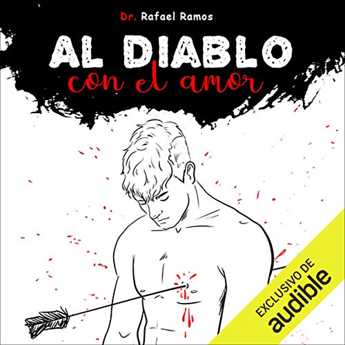 «Al diablo con el amor: Una visión sana y sencilla del amor imperfecto»