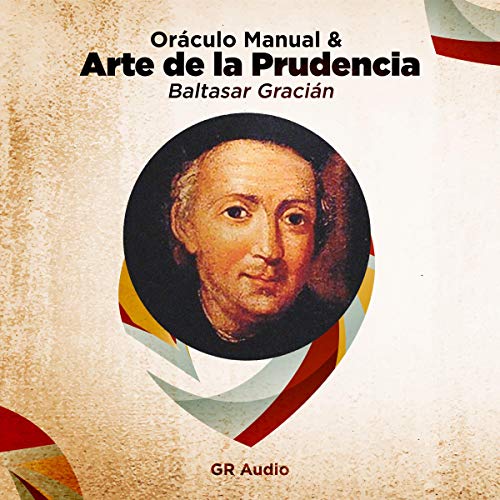 audiolibro Oraculo Manual y Arte de la Prudencia: Arte de la Prudencia