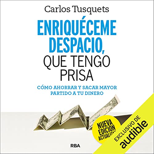 audiolibro Enriquéceme despacio, que tengo prisa: Cómo ahorrar y sacar mayor partido a tu dinero