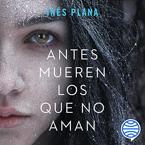 «Antes mueren los que no aman»