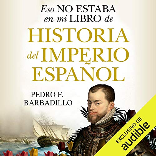 «Eso no estaba en mi libro de Historia del Imperio español»