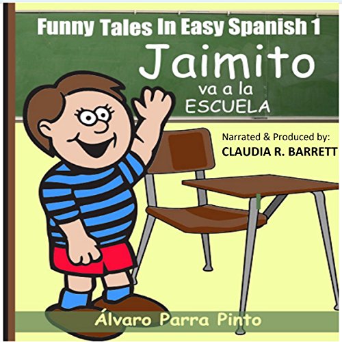 «Funny Tales in Easy Spanish Volume 1: Jaimito va a la escuela»