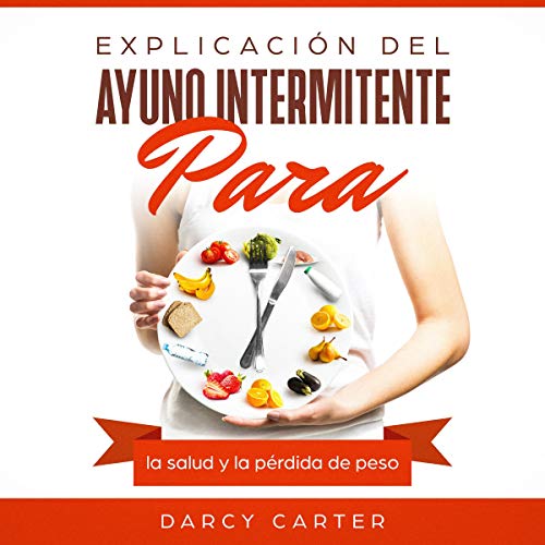 audiolibro Explicación del ayuno intermitente para la salud y la pérdida de peso