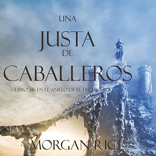 «Una Justa de Caballeros: Libro #16 en el Anillo del Hechicero»