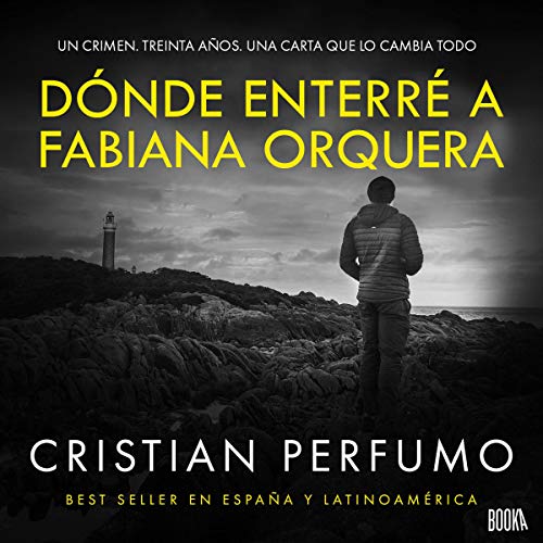 «Dónde enterré a Fabiana Orquera»