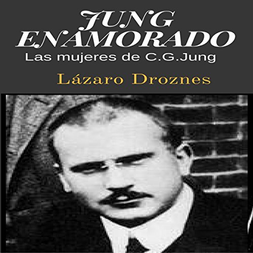 audiolibro Jung Enamorado: Las mujeres de C.G. Jung: Miradas sobre el psicoanálisis