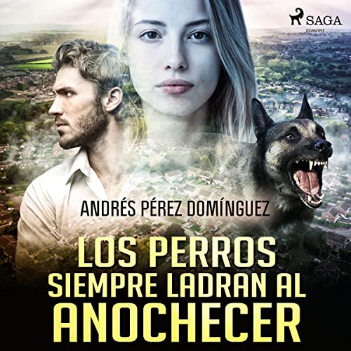 «Los perros siempre ladran al anochecer»
