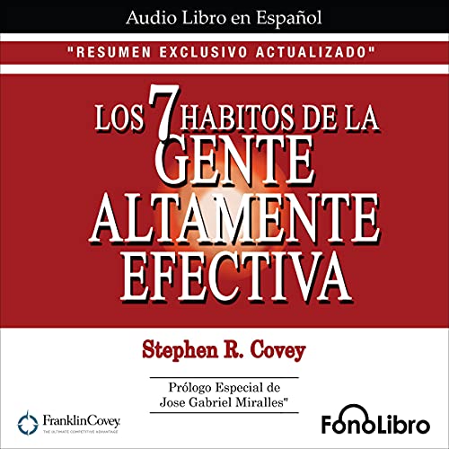 audiolibro Los 7 Hábitos de la Gente Altamente Efectiva: Resumen Exclusivo Actualizado
