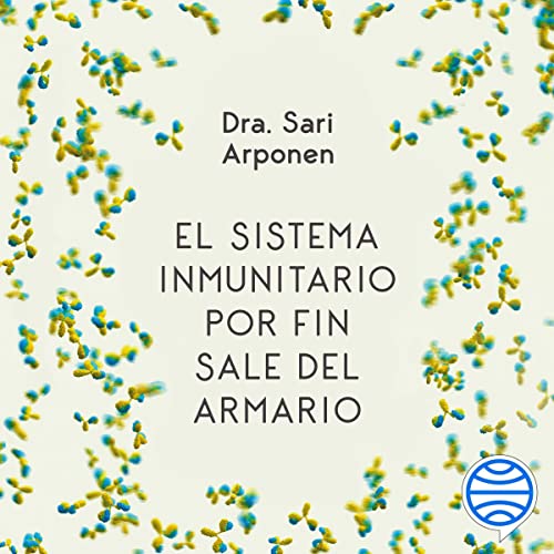 «El sistema inmunitario por fin sale del armario: Vive una vida plena, larga y saludable»