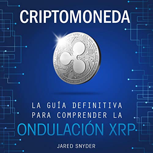 audiolibro Criptomoneda: La Guía Definitiva Para Comprender La Ondulación XRP