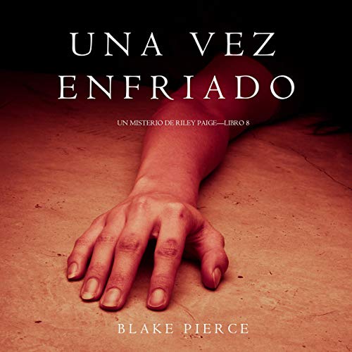 «Una Vez Enfriado: Un Misterio de Riley Paige – Libro 8»