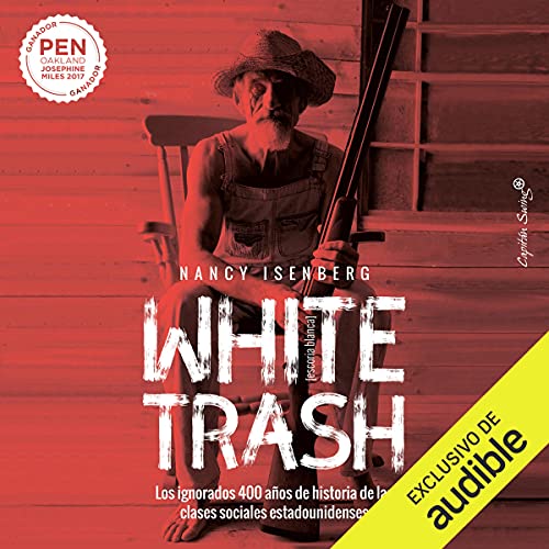 audiolibro White trash: Los ignorados 400 años de historia de las clases sociales estadounidenses