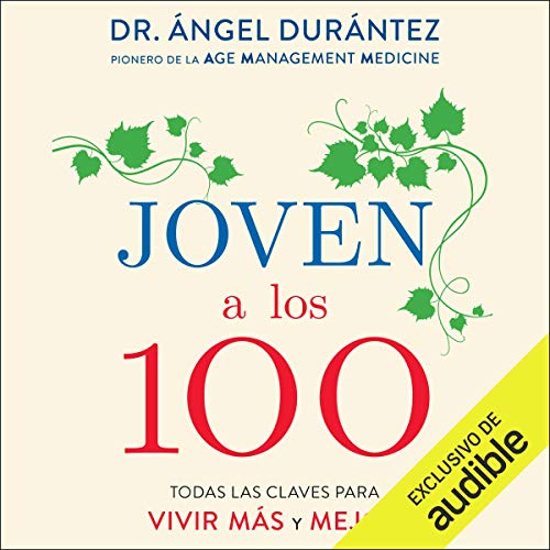 «Joven a los 100: Todas las claves para vivir MÁS y MEJOR»