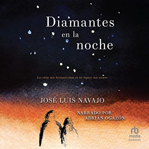 «Diamantes en la noche: Los cielos más hermosos están en los lugares más oscuros»