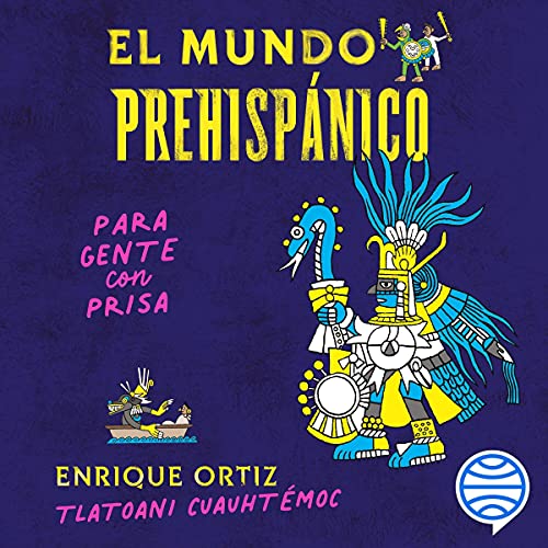 «El mundo prehispánico para gente con prisa»