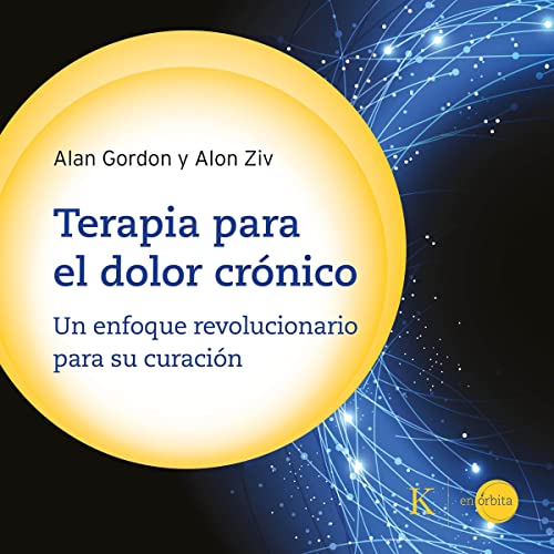 «Terapia para el Dolor Crónico: Un Enfoque Revolucionario para Su Curación»