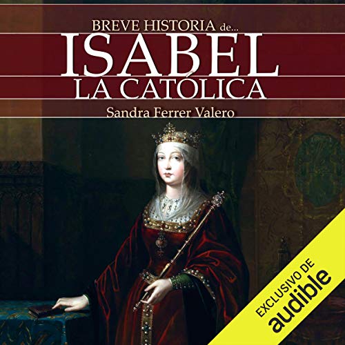 «Breve historia de Isabel la Católica»
