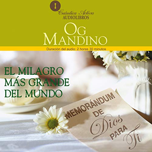 «El Milagro Más Grande del Mundo: Memorandum de Dios Para Ti»