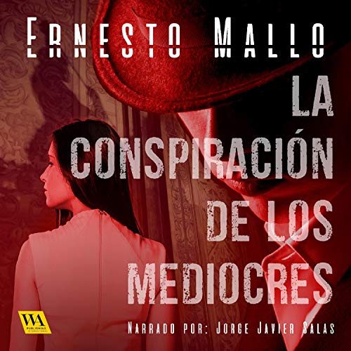 audiolibro La conspiración de los mediocres: Nuevos Tiempos 318