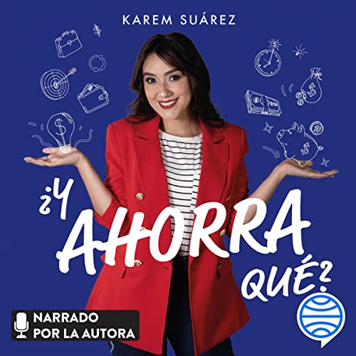 «¿Y ahorra qué?: Un viaje para quienes se aproximan por primera vez a las finanzas personales»