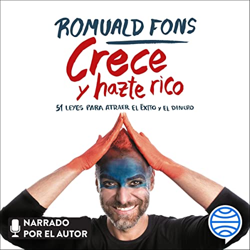 «Crece y hazte rico: 51 leyes para atraer el éxito y el dinero»