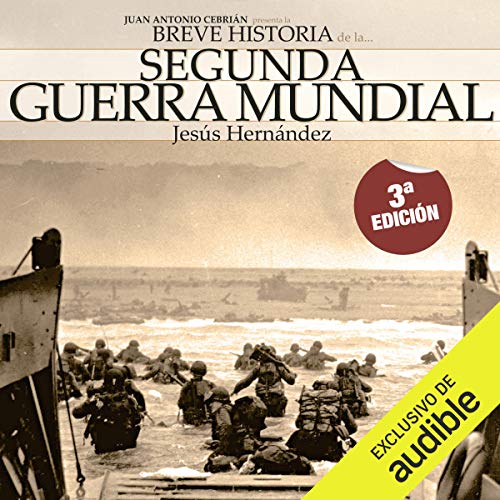 «Breve historia de la Segunda Guerra Mundial: Normandía, Pearl Harbor, El Alamein, Stalingrado…Los episodios, los personajes y los escenarios clave de la historia»