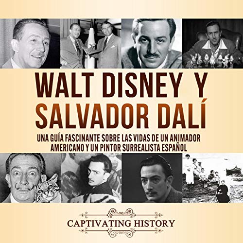audiolibro Walt Disney y Salvador Dalí [Walt Disney and Salvador Dalí]: Una Guía Fascinante sobre las Vidas de un Animador Americano y un Pintor Surrealista Español