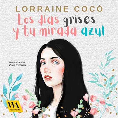 «Los días grises, y tu mirada azul»