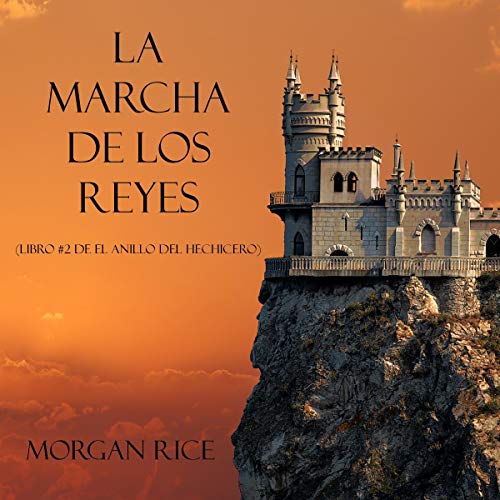«La Marcha de los Reyes: El Anillo del Hechicero, Libro 2»