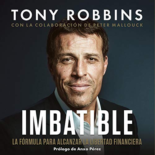 «Imbatible: La fórmula para alcanzar la libertad financiera»