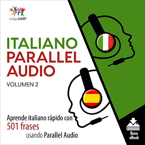 audiolibro Italiano Parallel Audio: Aprende italiano rápido con 501 frases usando Parallel Audio - Volumen 2