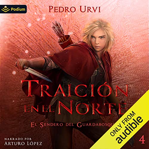 «Traición en el Norte: El Sendero del Guardabosques, Libro 4»