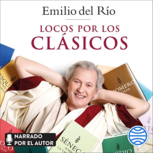 audiolibro Locos por los clásicos: Todo lo que debes saber sobre los grandes autores de Grecia y Roma
