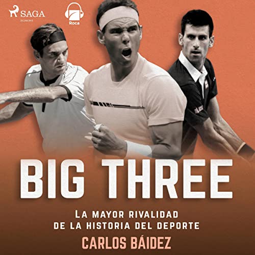 «Big three: La mayor rivalidad de la historia del deporte»