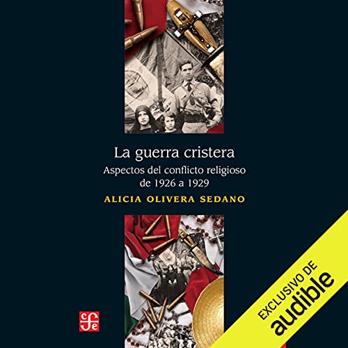 «La guerra cristera: Aspectos del conflicto religioso de 1926 a 1929»