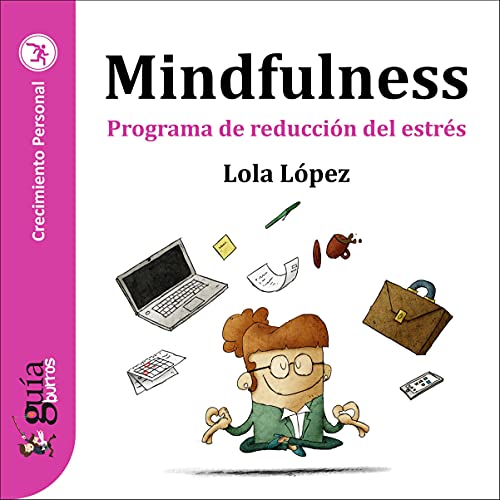 «GuíaBurros: Mindfulness: Programa de reducción del estrés»