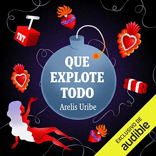 «Qué explote todo»