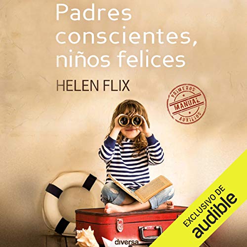 «Padres Conscientes, Niños Felices: Manual de primeros auxilios»