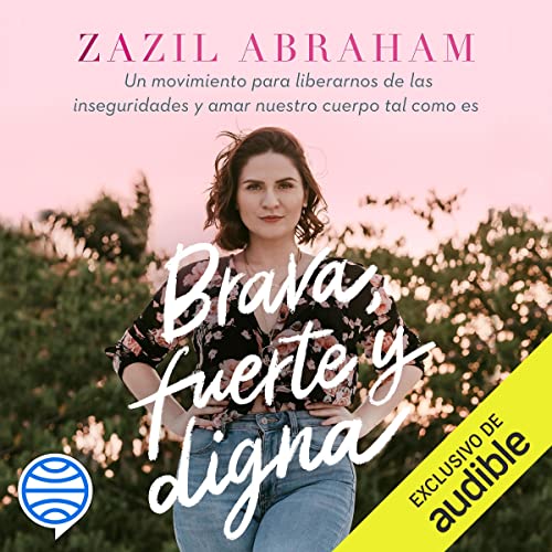 «Brava, fuerte y digna»