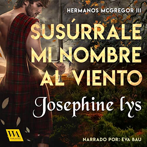 «Susúrrale mi nombre al viento»