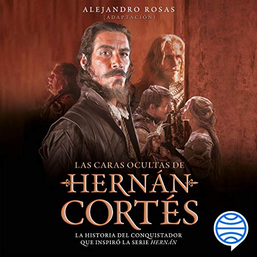 «Las caras ocultas de Hernán Cortés»