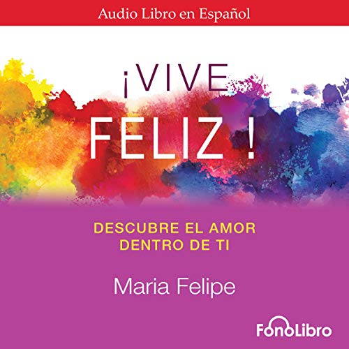 audiolibro Vive Feliz: Descubre el amor dentro de tí