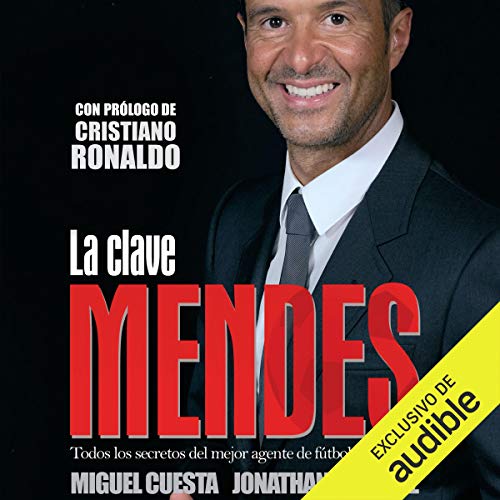 «La clave Mendes: Todos los secretos del mejor agente de fútbol del mundo»