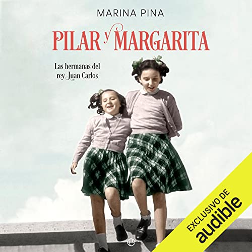 «Pilar y Margarita: Las hermanas del rey Juan Carlos»