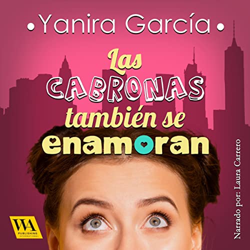 «Las cabronas también se enamoran»