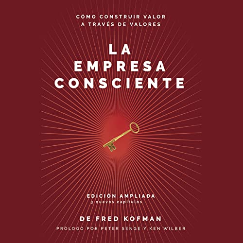 audiolibro La empresa consciente: Cómo construir valor a través de valores
