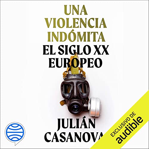 «Una violencia indómita: El siglo XX europeo»