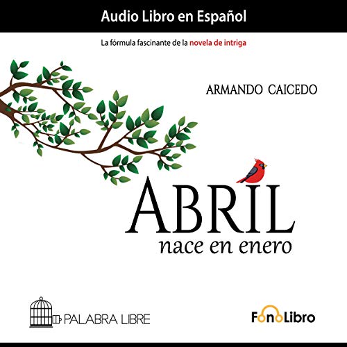 «Abril nace en enero»