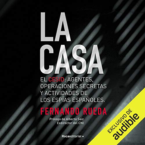 «La Casa, el CESID (Narración en Castellano): Agentes, operaciones secretas y actividades de los espías españoles»